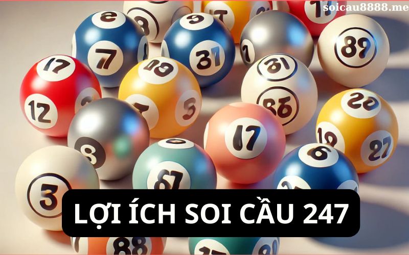 Lợi ích của soi cầu 247