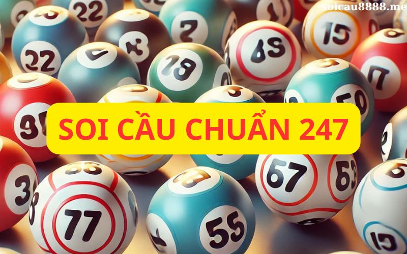 Soi cầu chuẩn 247